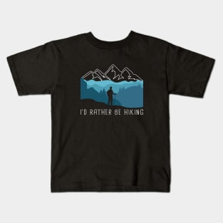 I'D RATHER BE HIKING MOUNTAIN LANDSCAPE Kids T-Shirt